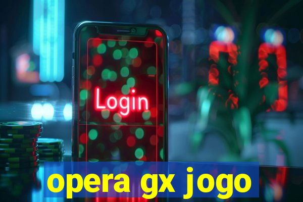 opera gx jogo